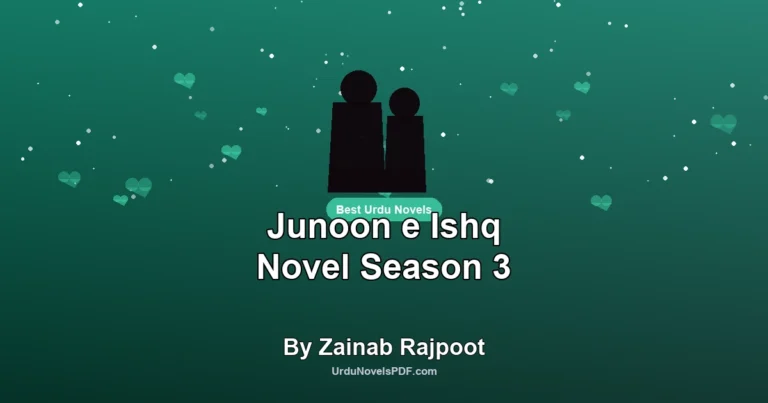 Junoon e Ishq Novel Season 3 By Zainab Rajpoot