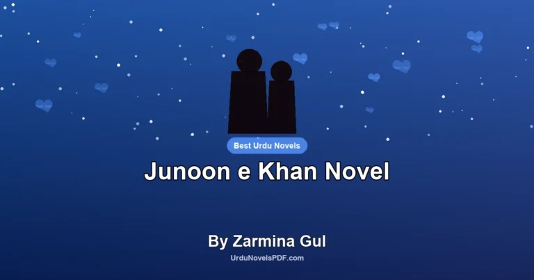 Junoon e Khan Novel By Zarmina Gul