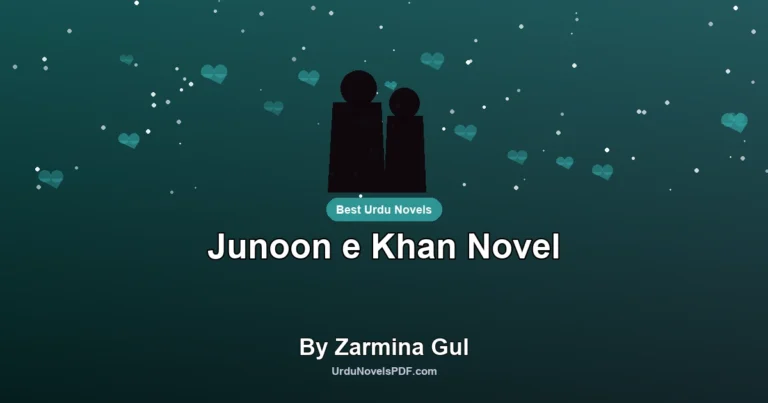 Junoon e Khan Novel By Zarmina Gul