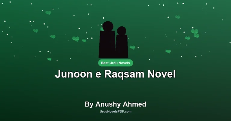 Junoon e Raqsam Novel By Anushy Ahmed