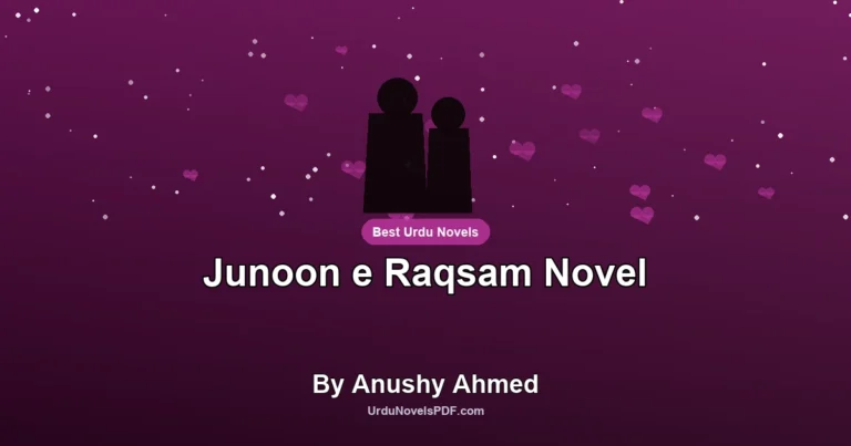 Junoon e Raqsam Novel By Anushy Ahmed