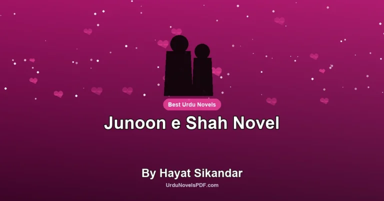 Junoon e Shah Novel By Hayat Sikandar