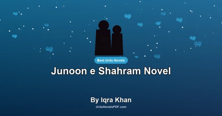 Junoon e Shahram Novel By Iqra Khan