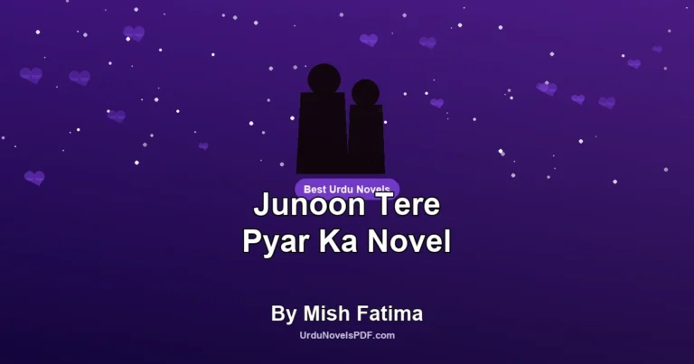 Junoon Tere Pyar Ka Novel By Mish Fatima