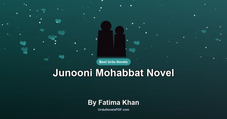 Junooni Mohabbat Novel By Fatima Khan
