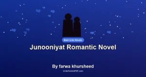 Junooniyat Romantic Novel By farwa khursheed