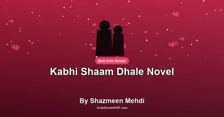 Kabhi Shaam Dhale Novel By Shazmeen Mehdi