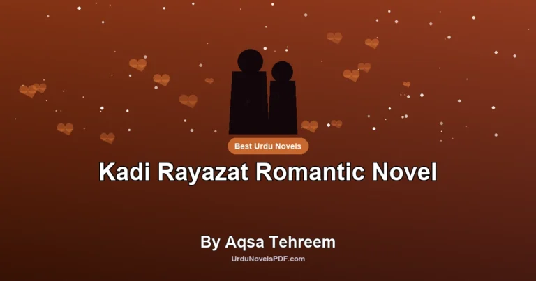 Kadi Rayazat Romantic Novel By Aqsa Tehreem