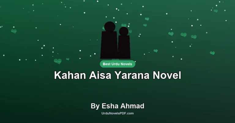 Kahan Aisa Yarana Novel By Esha Ahmad