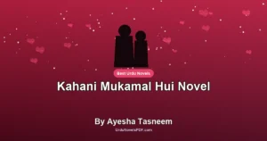 Kahani Mukamal Hui Novel By Ayesha Tasneem