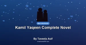 Kamil Yaqeen Complete Novel By Taveela Asif