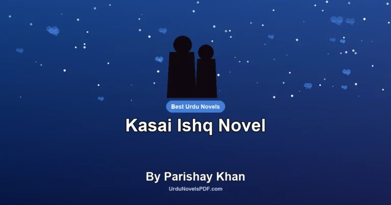 Kasai Ishq Novel By Parishay Khan