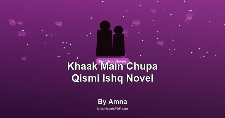 Khaak Main Chupa Qismi Ishq Novel By Amna