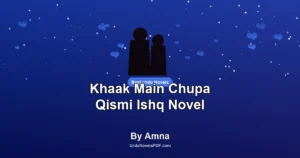 Khaak Main Chupa Qismi Ishq Novel By Amna