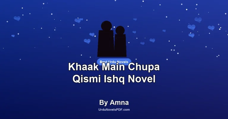 Khaak Main Chupa Qismi Ishq Novel By Amna