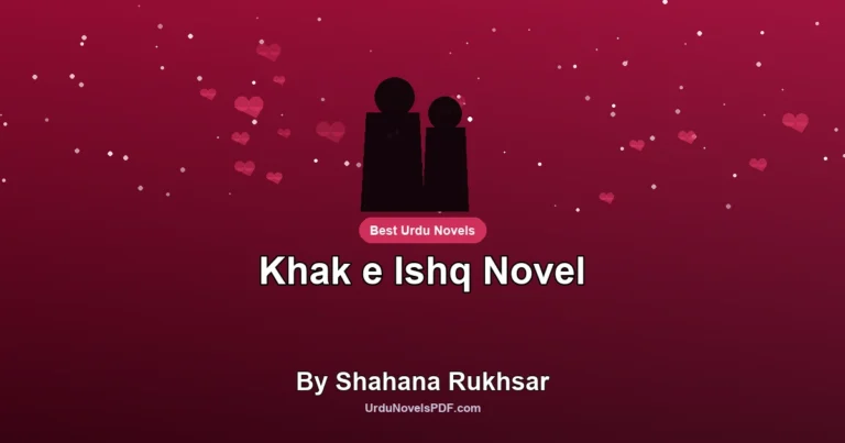 Khak e Ishq Novel By Shahana Rukhsar