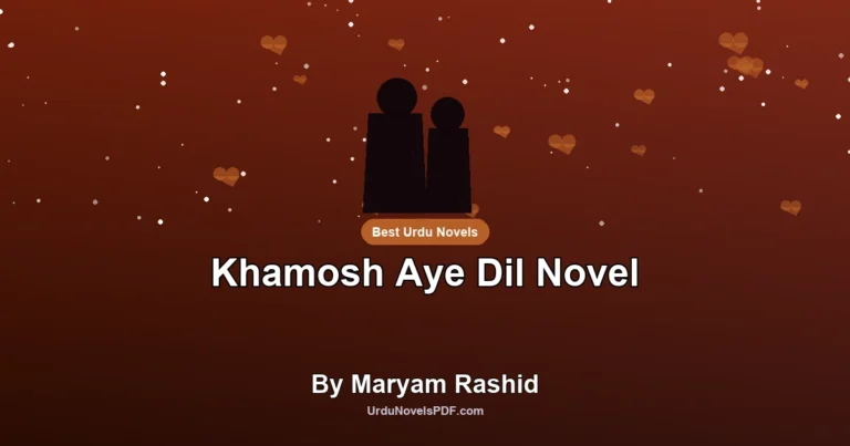 Khamosh Aye Dil Novel By Maryam Rashid