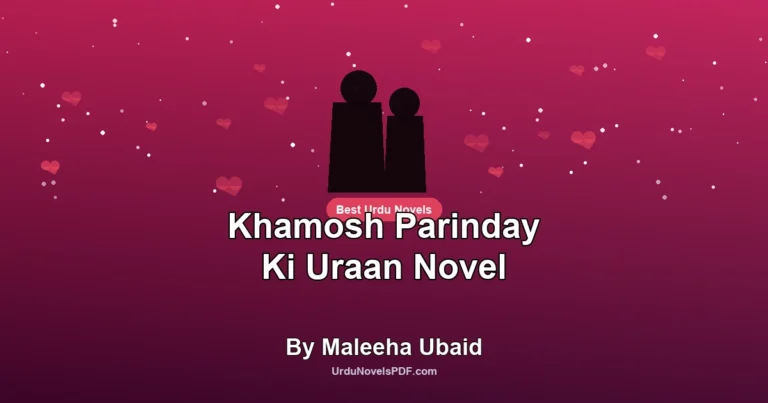 Khamosh Parinday Ki Uraan Novel By Maleeha Ubaid