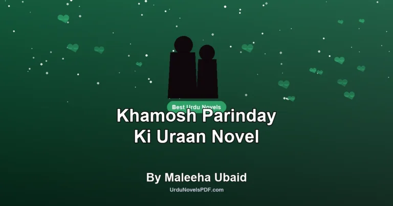 Khamosh Parinday Ki Uraan Novel By Maleeha Ubaid