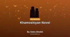 Khamoshiyan Novel By Sidra Sheikh