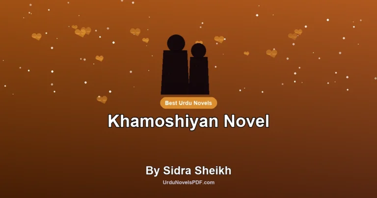 Khamoshiyan Novel By Sidra Sheikh