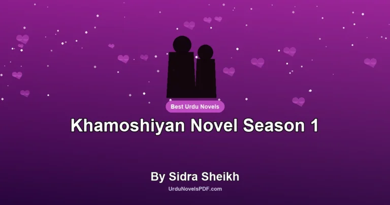 Khamoshiyan Novel Season 1 By Sidra Sheikh