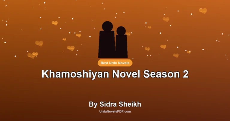 Khamoshiyan Novel Season 2 By Sidra Sheikh