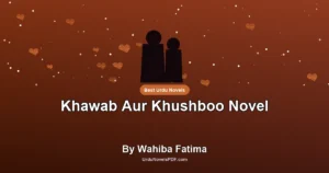 Khawab Aur Khushboo Novel By Wahiba Fatima