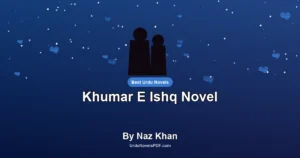 Khumar E Ishq Novel By Naz Khan