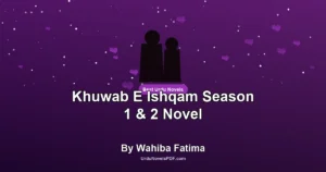 Khuwab E Ishqam Season 1 & 2 Novel By Wahiba Fatima
