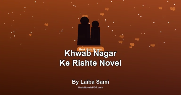 Khwab Nagar Ke Rishte Novel By Laiba Sami