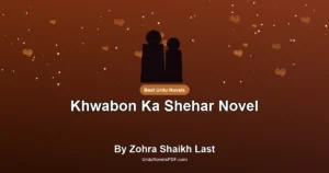 Khwabon Ka Shehar Novel By Zohra Shaikh Last