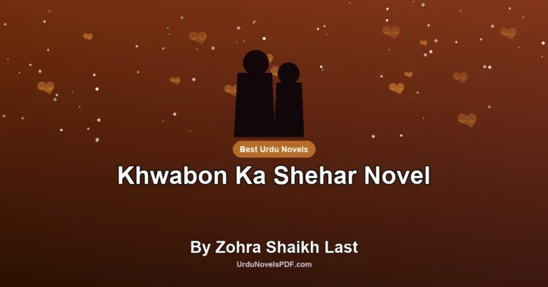 Khwabon Ka Shehar Novel By Zohra Shaikh Last