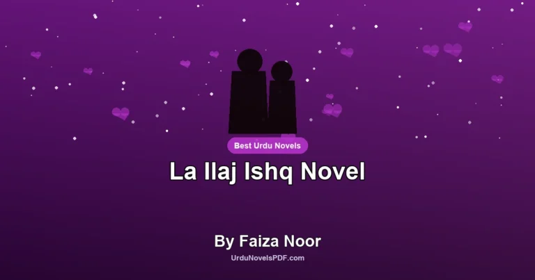 La Ilaj Ishq Novel By Faiza Noor