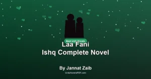 Laa Fani Ishq Complete Novel By Jannat Zaib