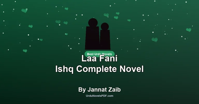 Laa Fani Ishq Complete Novel By Jannat Zaib