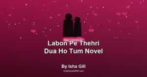 Labon Pe Thehri Dua Ho Tum Novel By Isha Gill