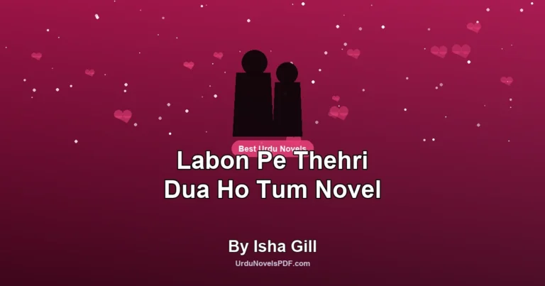 Labon Pe Thehri Dua Ho Tum Novel By Isha Gill