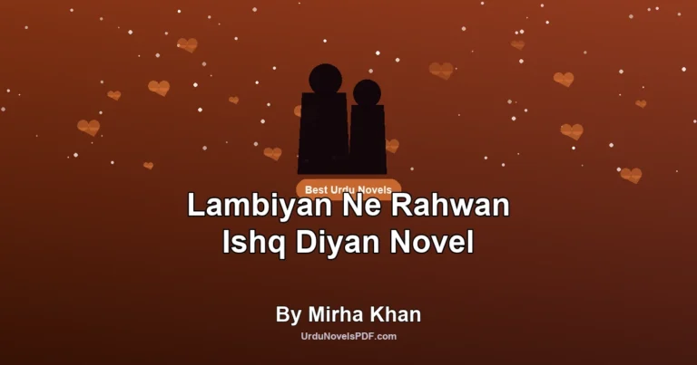 Lambiyan Ne Rahwan Ishq Diyan Novel By Mirha Khan