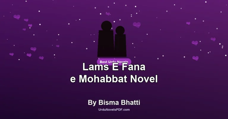 Lams E Fana e Mohabbat Novel By Bisma Bhatti