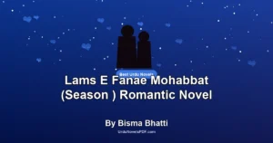 Lams E Fanae Mohabbat (Season ) Romantic Novel By Bisma Bhatti