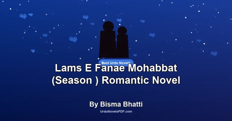 Lams E Fanae Mohabbat (Season ) Romantic Novel By Bisma Bhatti