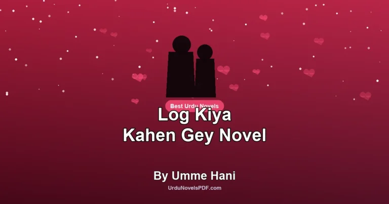 Log Kiya Kahen Gey Novel By Umme Hani