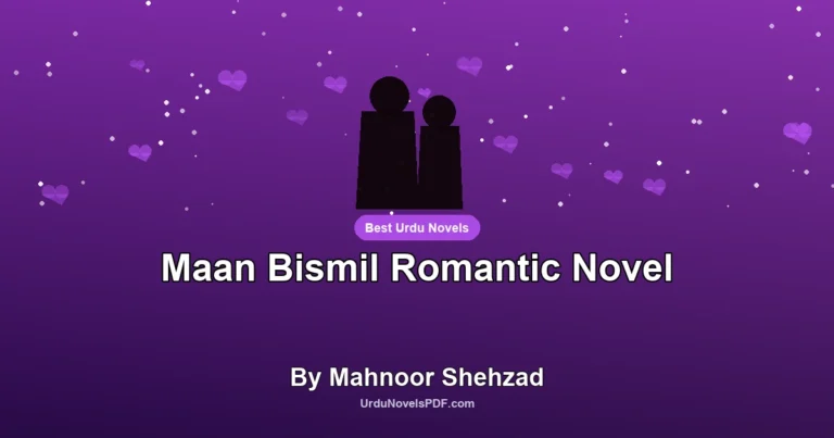 Maan Bismil Romantic Novel By Mahnoor Shehzad
