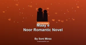 Maay e Noor Romantic Novel By Soni Mirza
