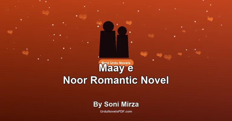 Maay e Noor Romantic Novel By Soni Mirza