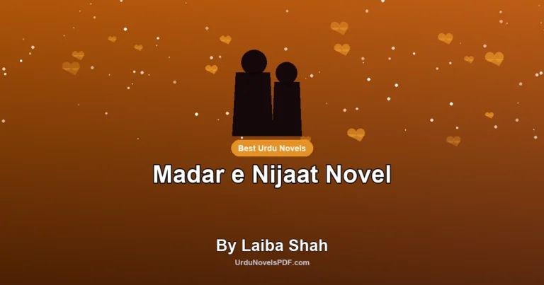 Madar e Nijaat Novel By Laiba Shah