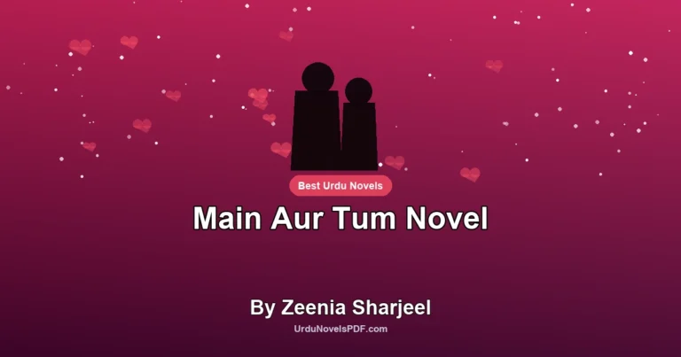 Main Aur Tum Novel By Zeenia Sharjeel