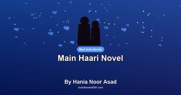 Main Haari Novel By Hania Noor Asad