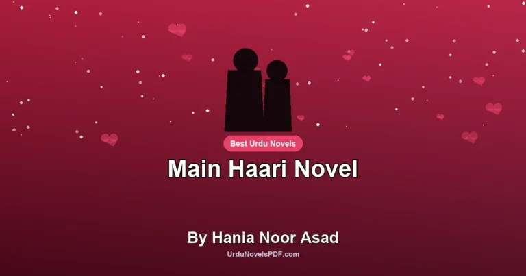Main Haari Novel By Hania Noor Asad